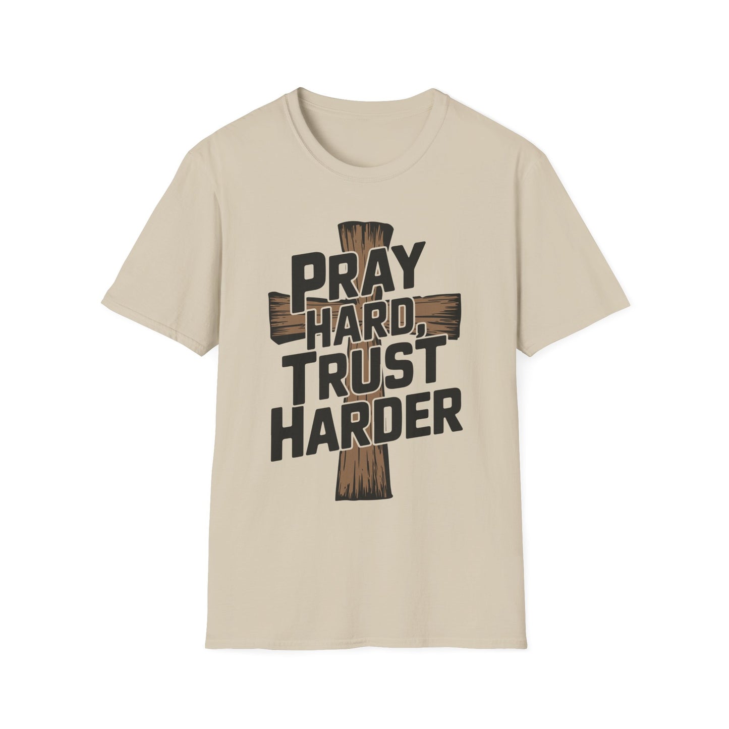 Pray Hard, Trust Harder T-Shirt