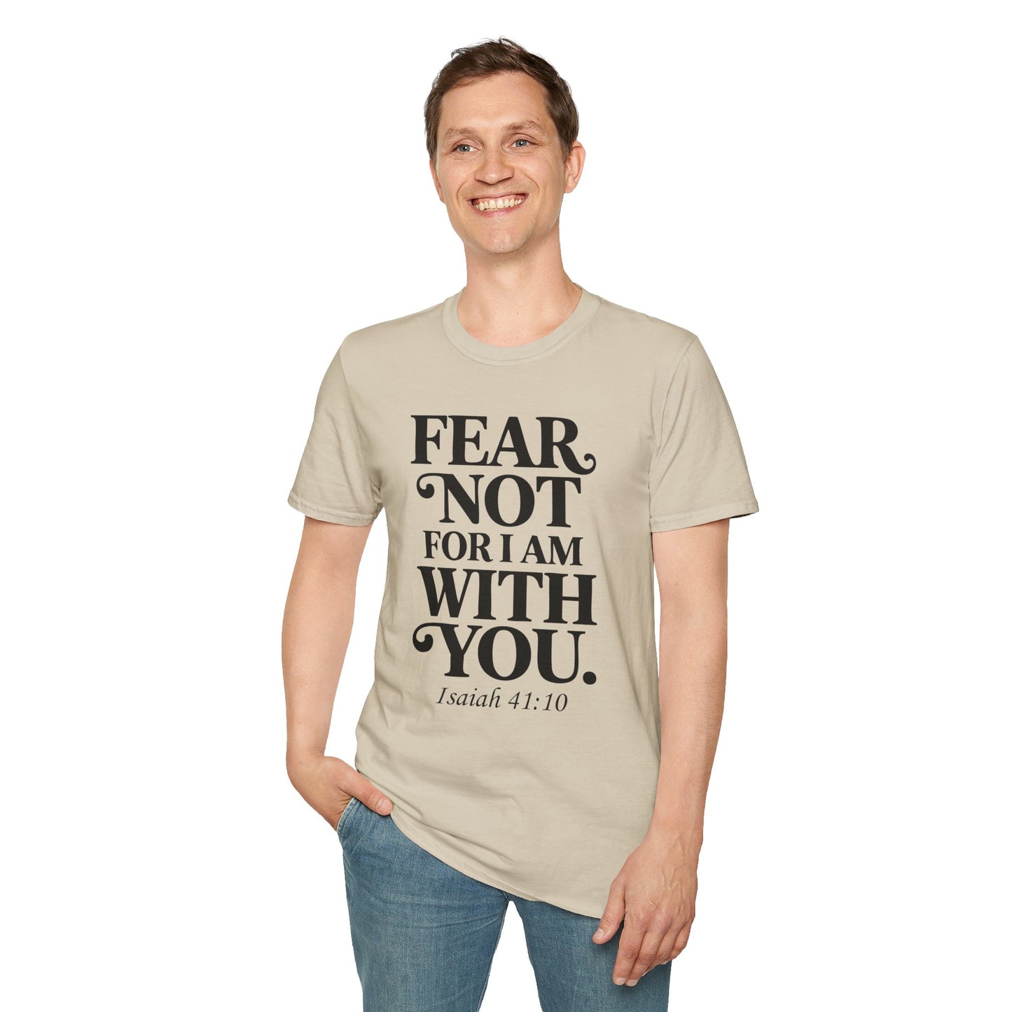 Fear Not For I Am With You T-Shirt