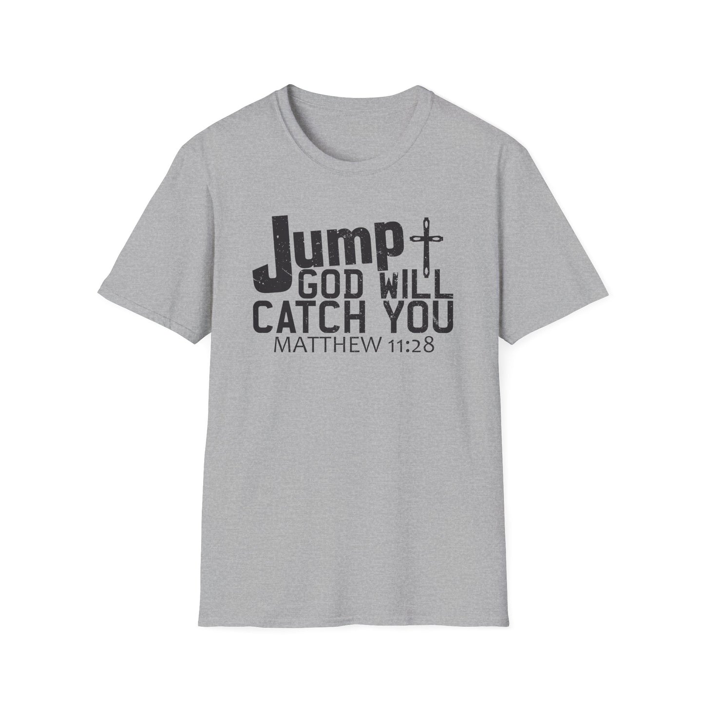 Jump, God Will Catch You - Matthew 11:28 T-Shirt