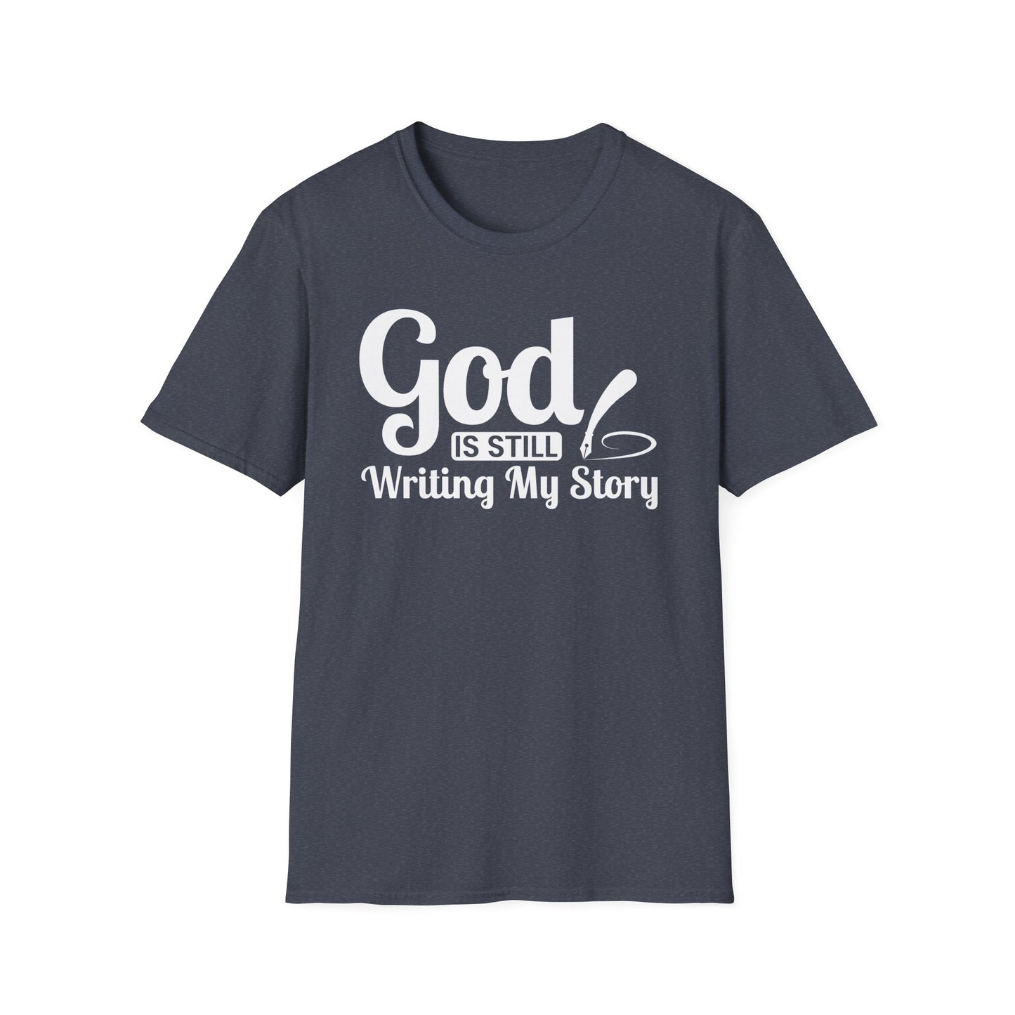 God Is Still Writing My Story T-Shirt