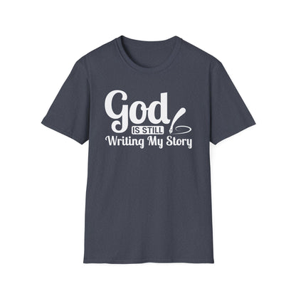 God Is Still Writing My Story T-Shirt