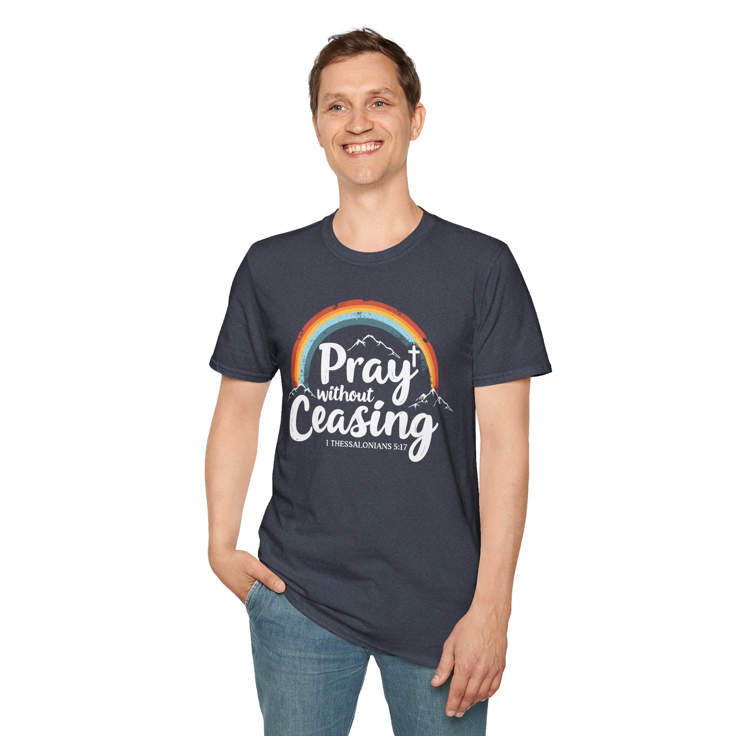 Pray Without Ceasing - 1 Thess. 5:17 Bible Verse T-Shirt
