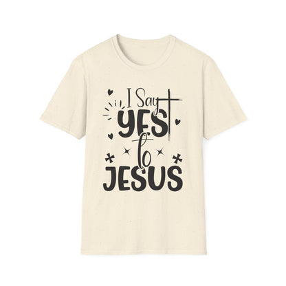 I Say Yes To Jesus T-Shirt