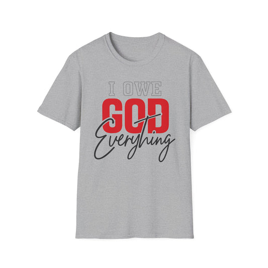 I Owe God Everything T-Shirt