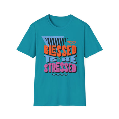 Too Blessed to Be Stressed - Retro 90s Design T-Shirt