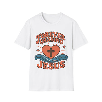 Forever Chasing Jesus T-Shirt