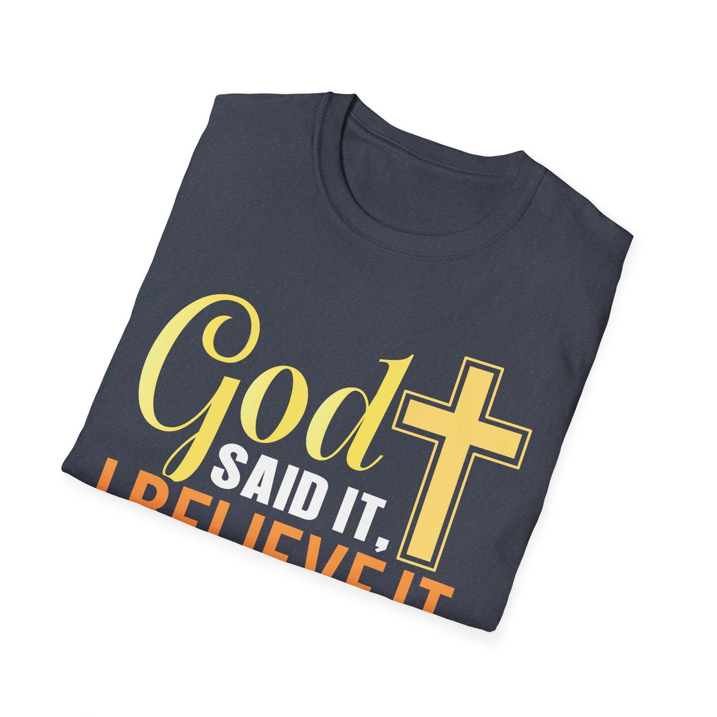 God Said It, I Believe It Christian T-Shirt
