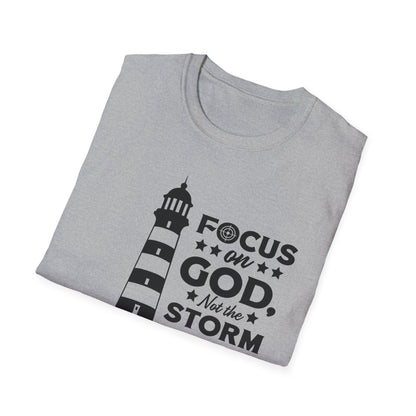 Focus On God, Not The Storm T-Shirt