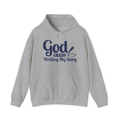 God Is Still Writing My Story Hoodie – Inspirational Christian Faith Pullover