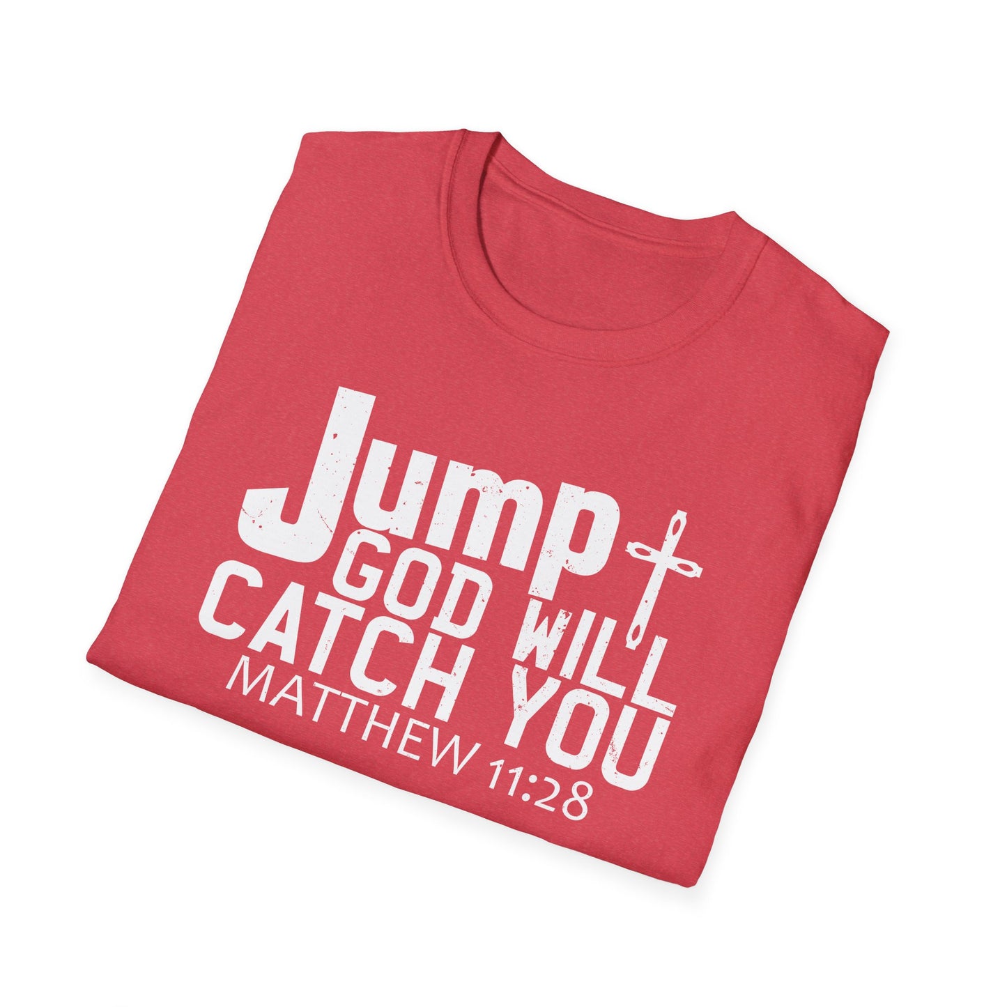 Jump, God Will Catch You - Matthew 11:28 T-Shirt