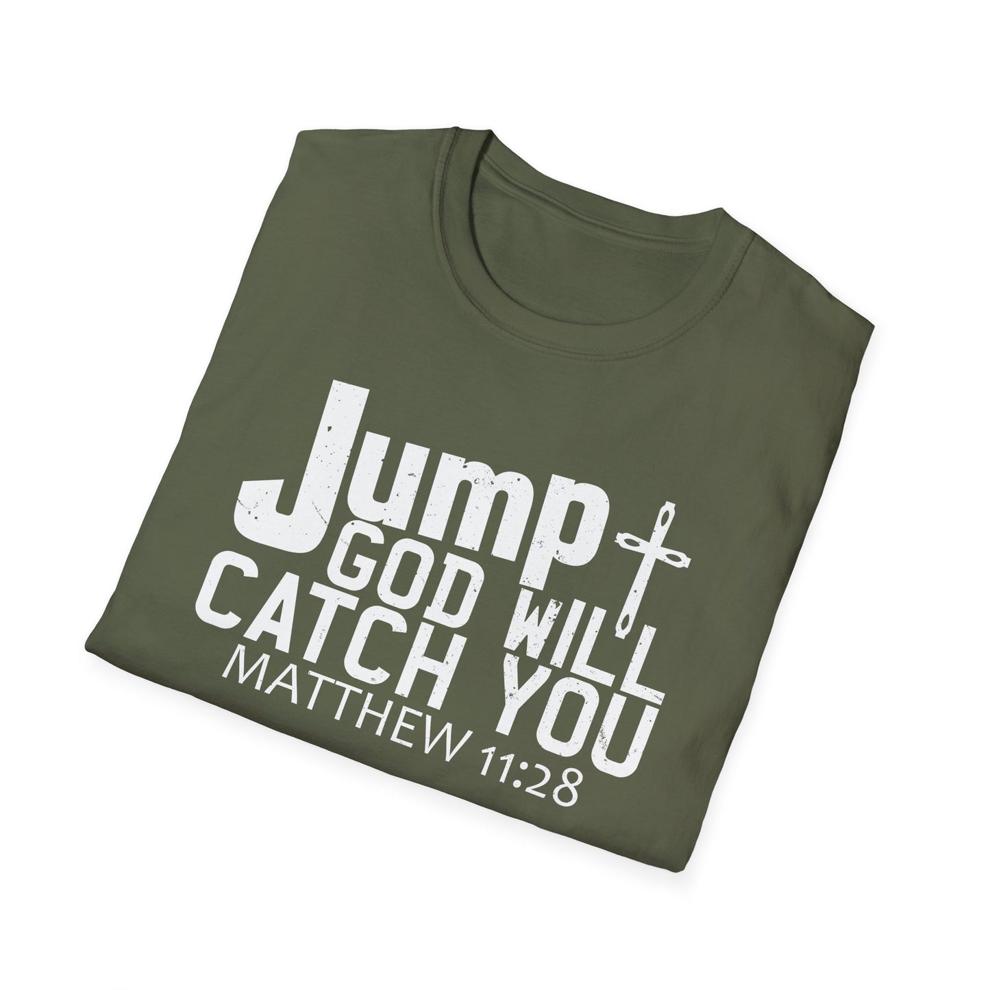 Jump, God Will Catch You - Matthew 11:28 T-Shirt