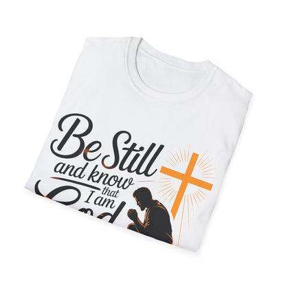 Be Still and Know That I Am God Christian T-Shirt