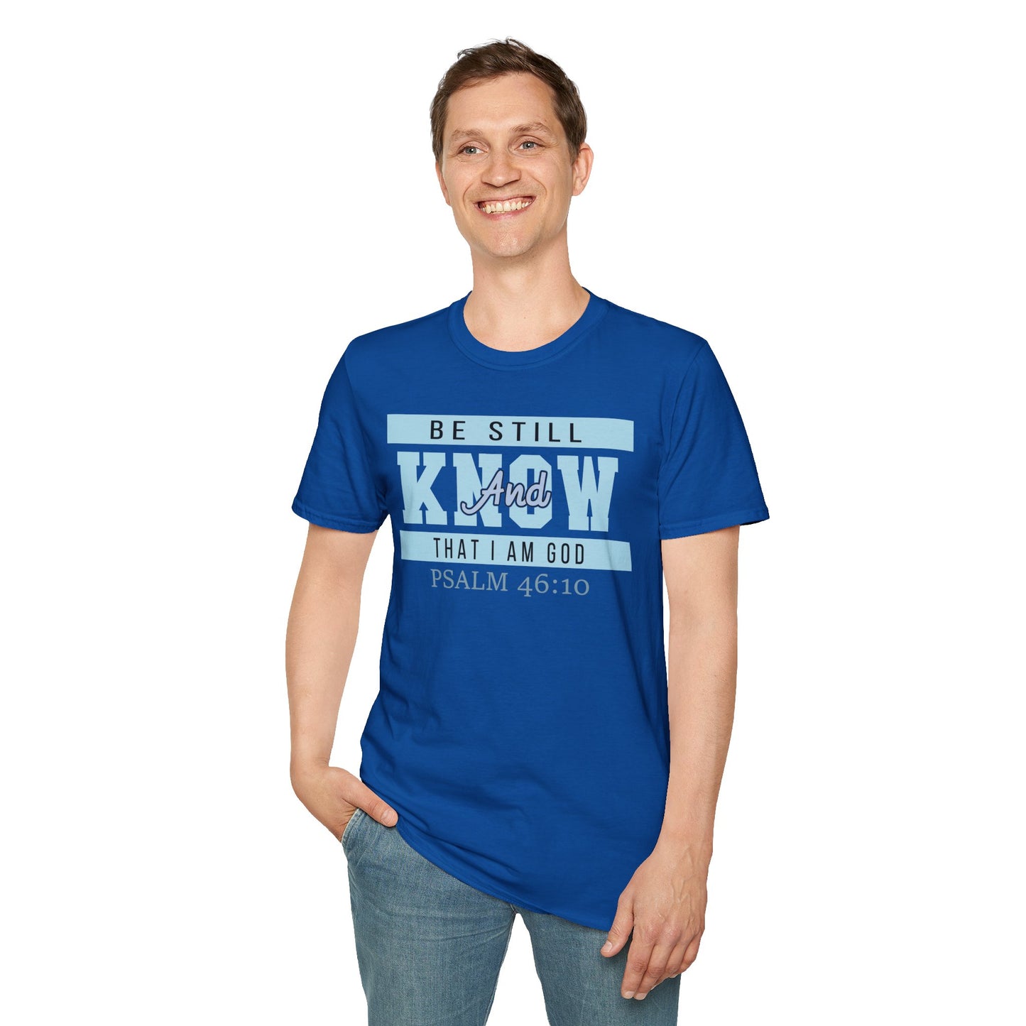 Be Still And Know That I Am God - Psalm 46:10 Bible Verse T-Shirt