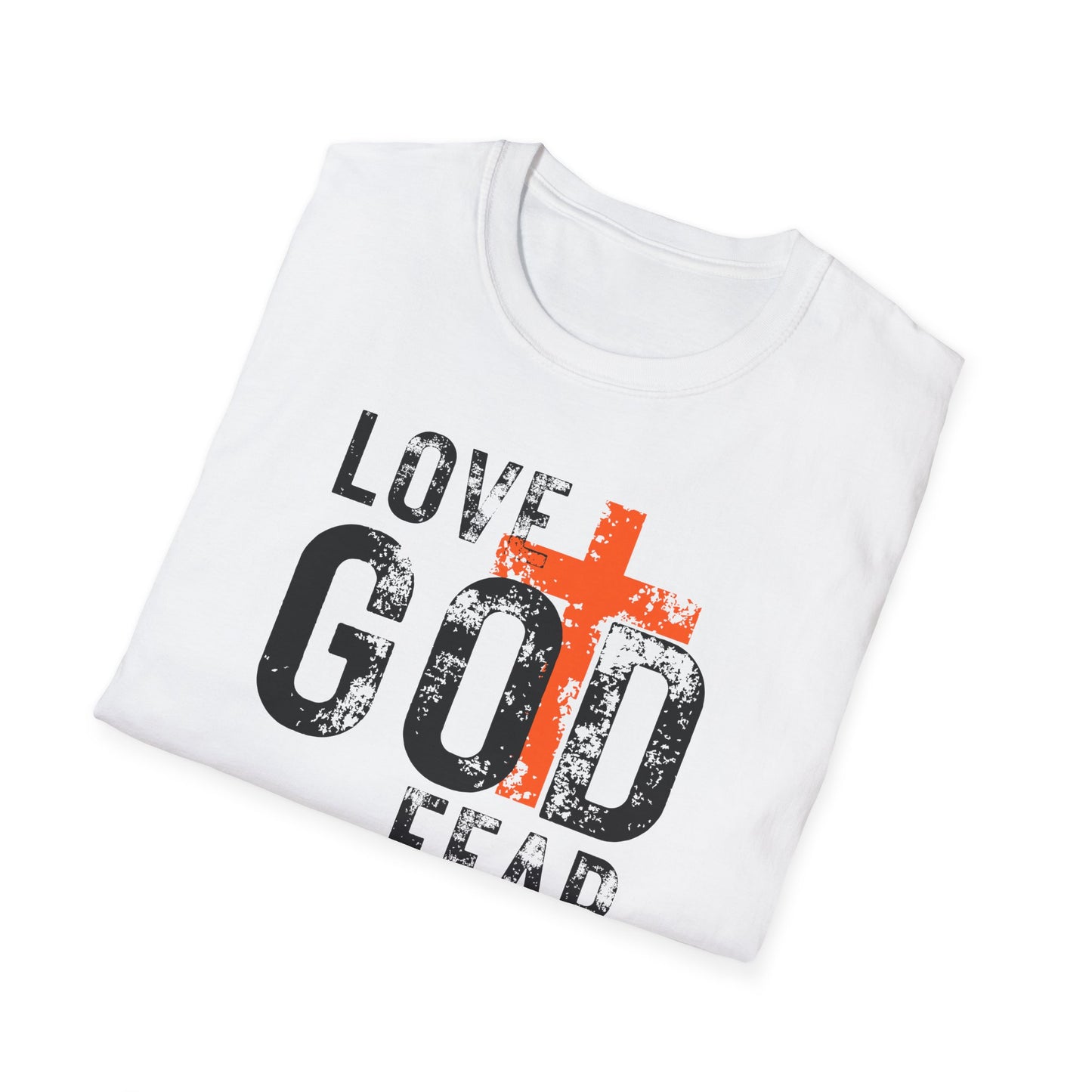 Love God Fear Nothing Distressed Design T-Shirt
