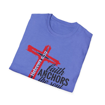 Faith Anchors The Soul - Hebrews 6:19 Bible Verse T-Shirt