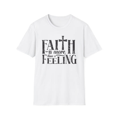 Faith is More Than A Feeling T-Shirt