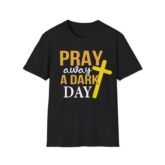 Pray Away A Dark Day T-Shirt