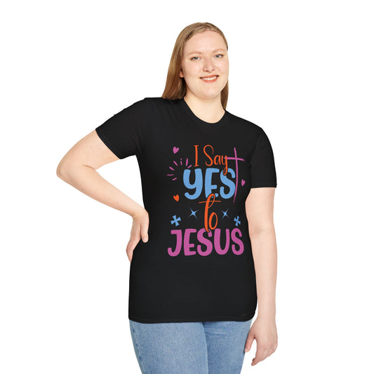 I Say Yes To Jesus T-Shirt