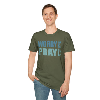 Worry Less, Pray More T-Shirt