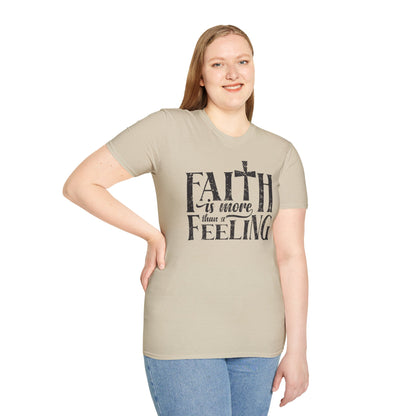 Faith is More Than A Feeling T-Shirt