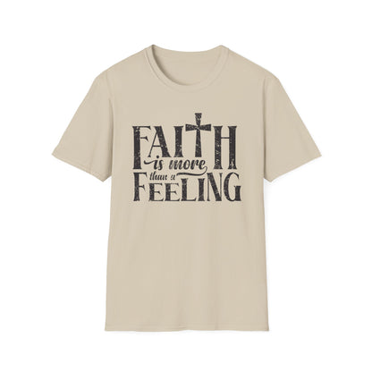 Faith is More Than A Feeling T-Shirt