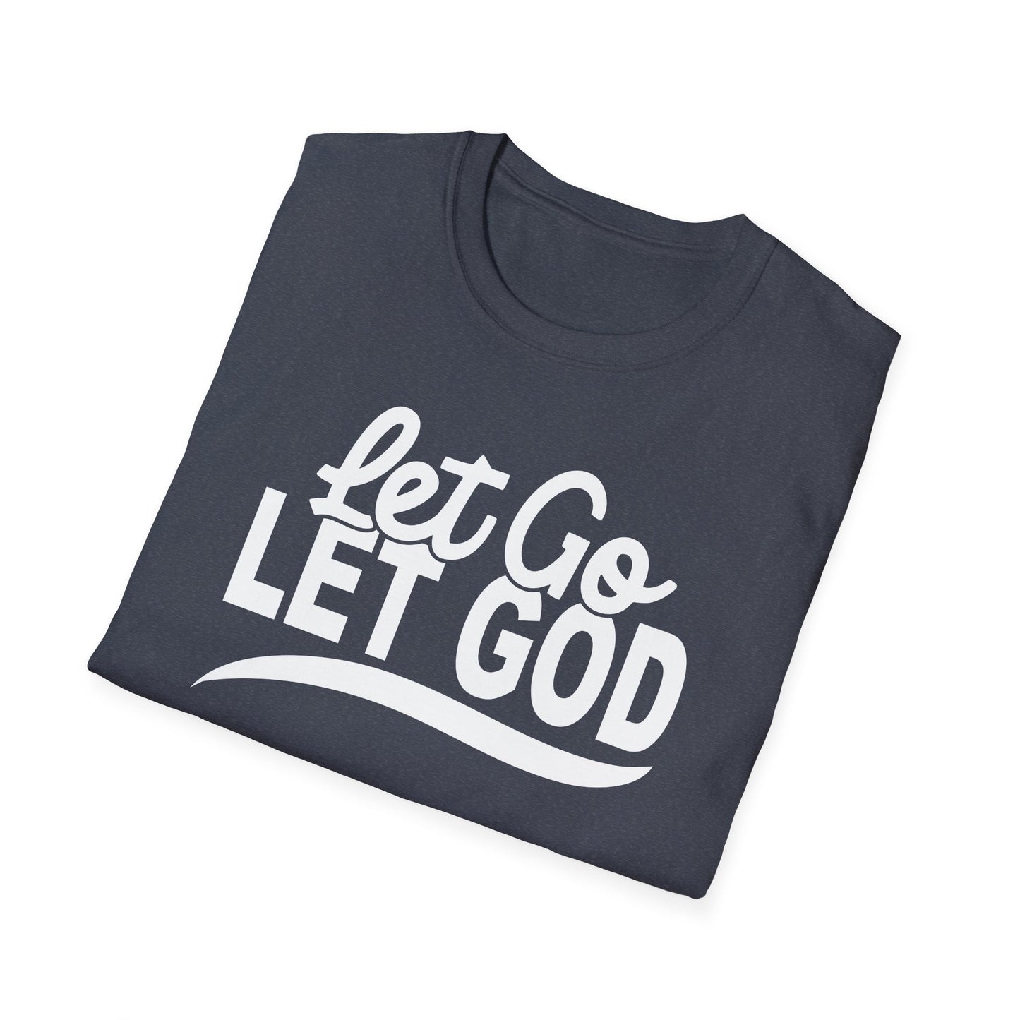 Let Go, Let God T-Shirt