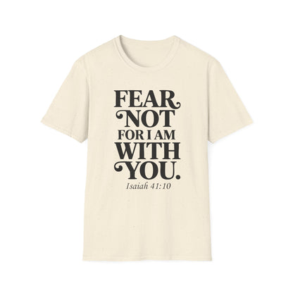 Fear Not For I Am With You T-Shirt
