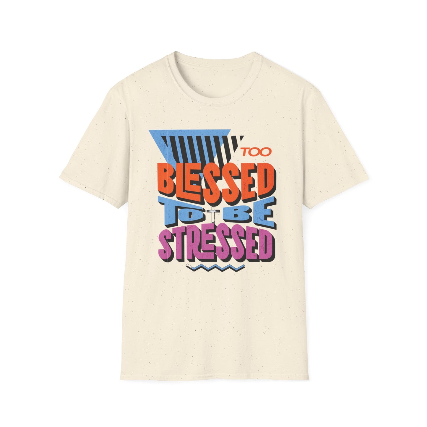 Too Blessed to Be Stressed - Retro 90s Design T-Shirt
