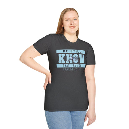Be Still And Know That I Am God - Psalm 46:10 Bible Verse T-Shirt