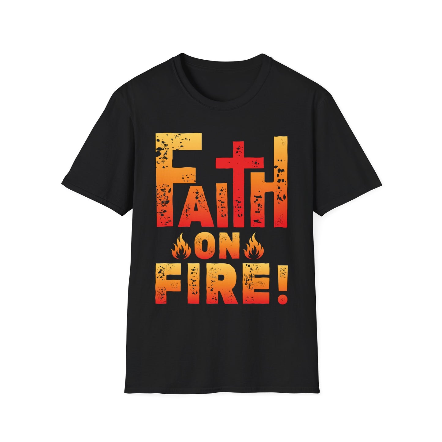 Faith On Fire! T-Shirt
