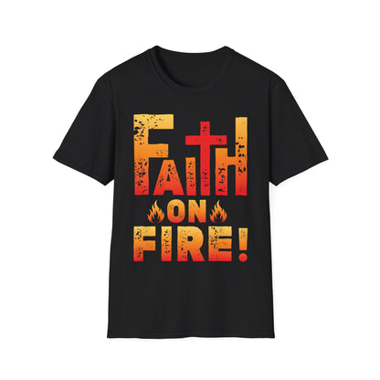 Faith On Fire! T-Shirt