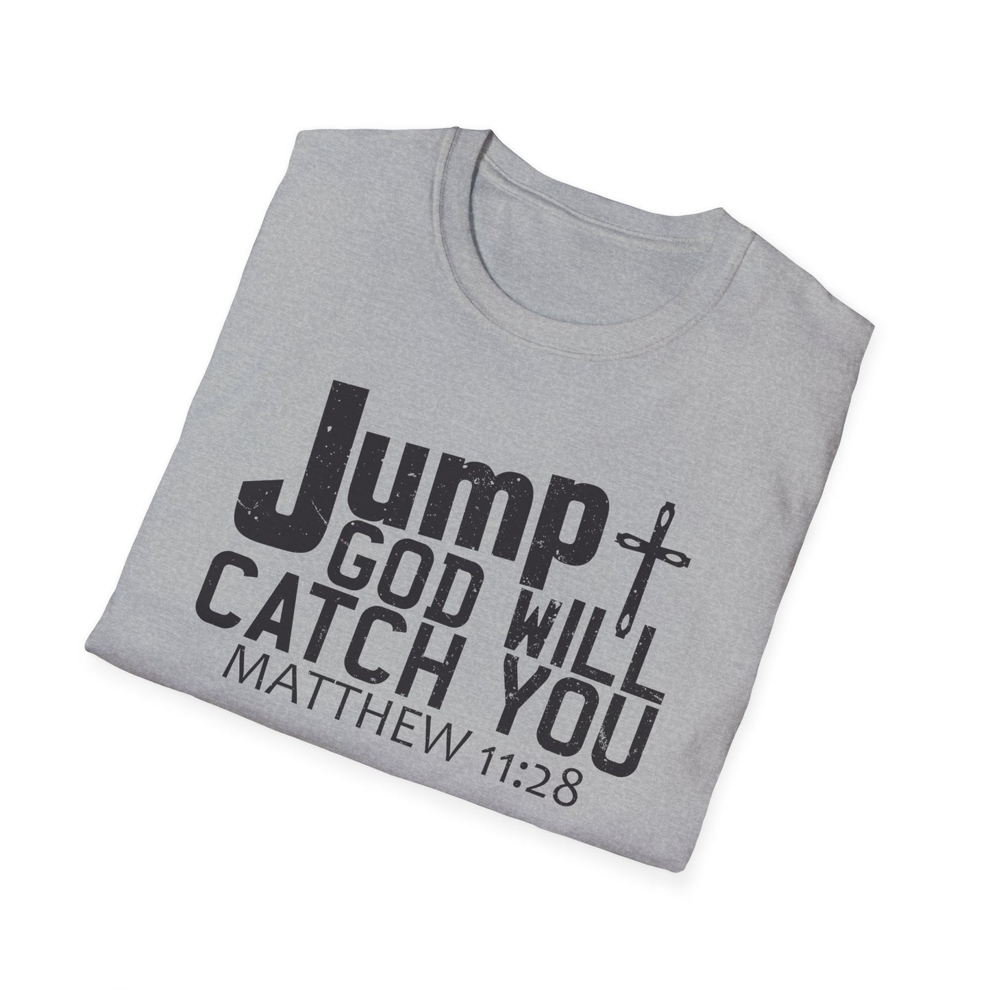 Jump, God Will Catch You - Matthew 11:28 T-Shirt