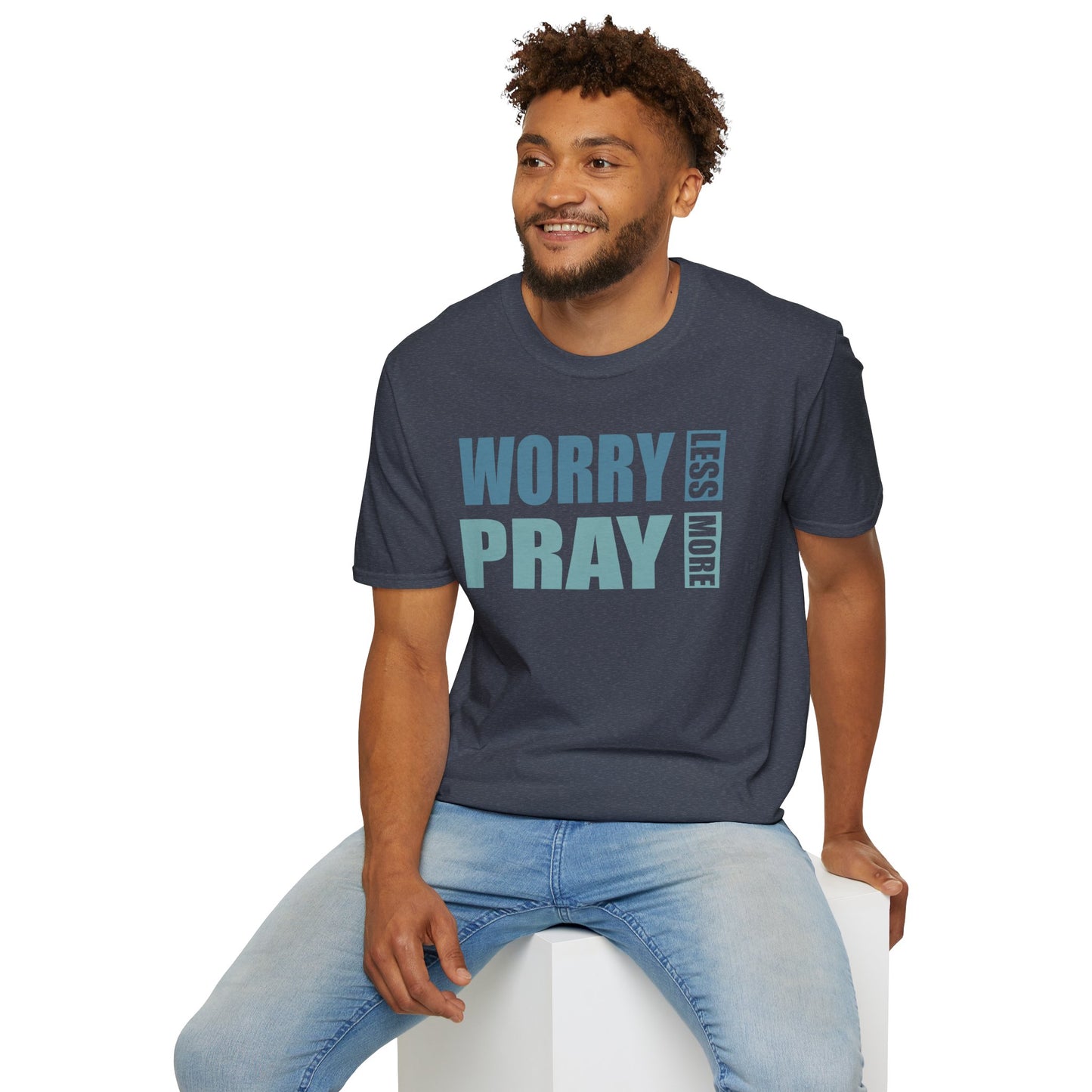 Worry Less, Pray More T-Shirt