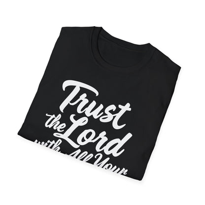 Trust The Lord With All Your Heart - Proverbs 3:5 Bible Verse T-Shirt