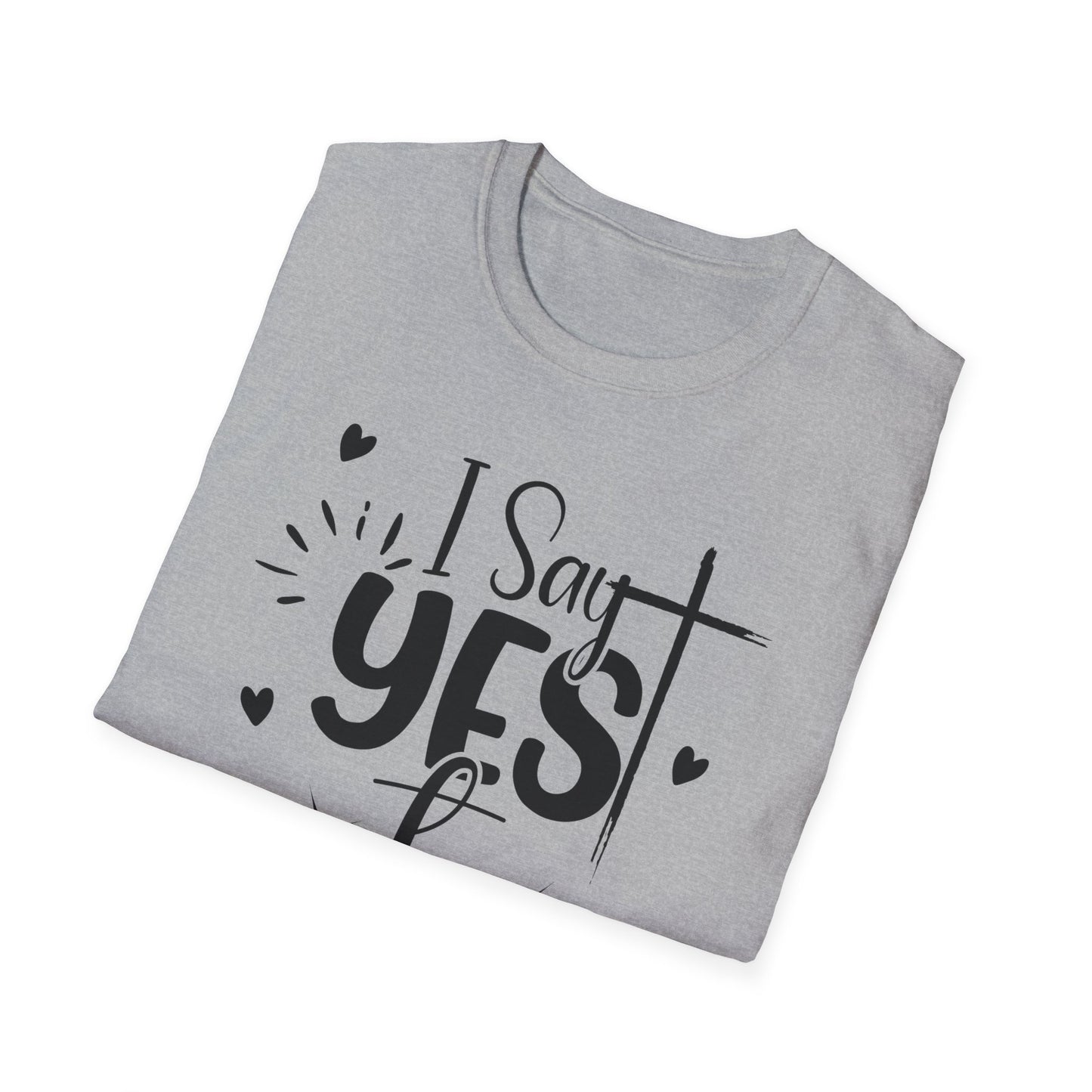 I Say Yes To Jesus T-Shirt