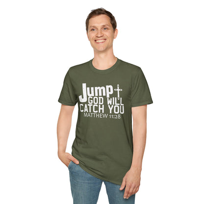 Jump, God Will Catch You - Matthew 11:28 T-Shirt