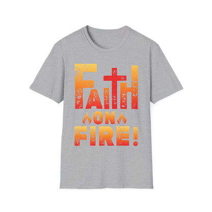 Faith On Fire! T-Shirt