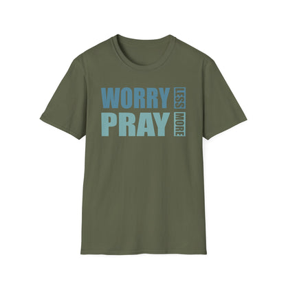 Worry Less, Pray More T-Shirt
