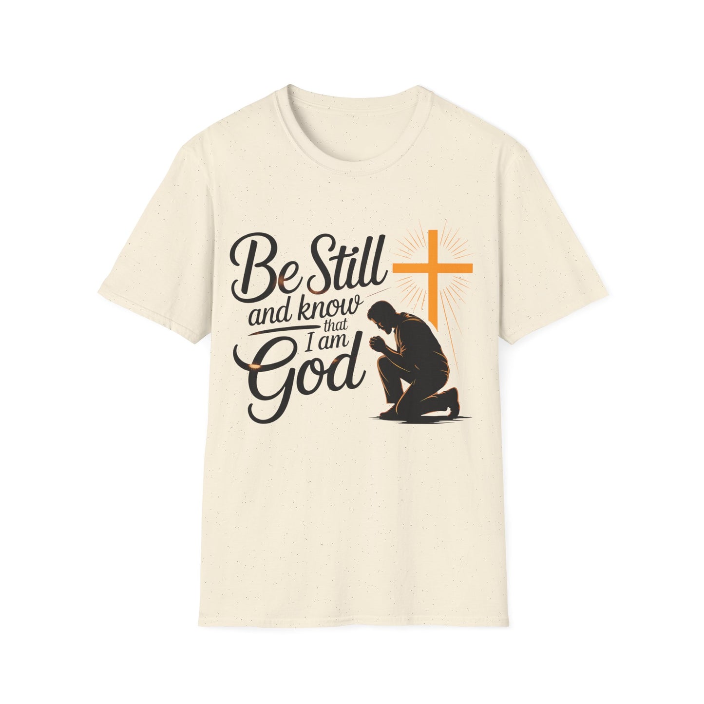 Be Still and Know That I Am God Christian T-Shirt