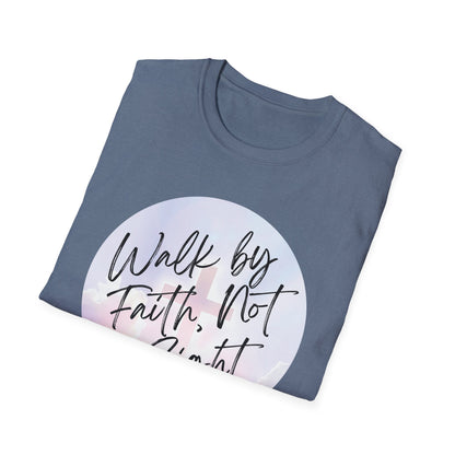 Walk by Faith, Not Sight T-Shirt