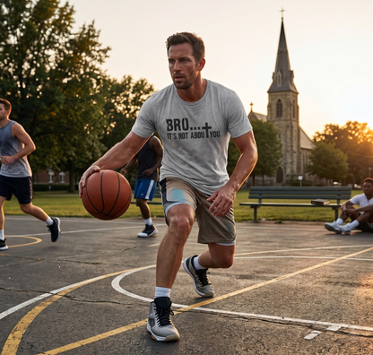 Bro It’s Not About You - Christian Men's T-Shirt